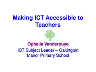 Making ICT Accessible to Teachers