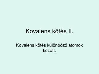 Kovalens kötés II.