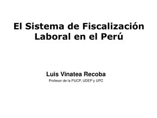 El Sistema de Fiscalización Laboral en el Perú