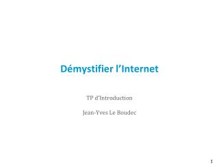 Démystifier l’Internet