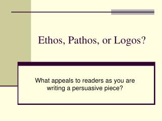 Ethos, Pathos, or Logos?