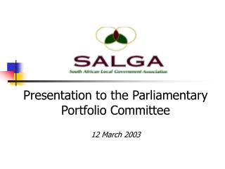 Presentation to the Parliamentary Portfolio Committee 12 March 2003