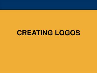 CREATING LOGOS