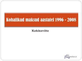 Kohalikud maksud aastatel 1996 - 2008