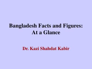 Bangladesh Facts and Figures: At a Glance