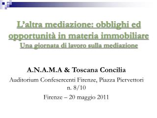 A.N.A.M.A &amp; Toscana Concilia Auditorium Confesercenti Firenze, Piazza Piervettori n. 8/10