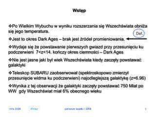 Wstęp Po Wielkim Wybuchu w wyniku rozszerzania się Wszechświata obniża się jego temperatura.