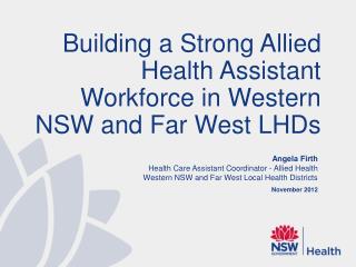 Building a Strong Allied Health Assistant Workforce in Western NSW and Far West LHDs