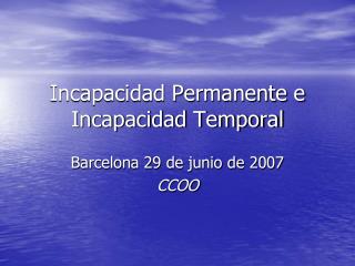 Incapacidad Permanente e Incapacidad Temporal