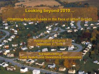 Looking beyond 2010… Offsetting Nutrient Loads in the Face of Urban Growth