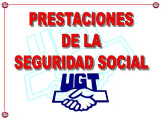 PRESTACIONES DE LA SEGURIDAD SOCIAL