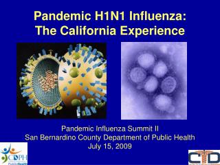 Pandemic H1N1 Influenza: The California Experience