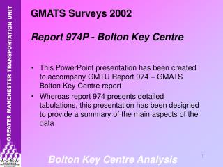 GMATS Surveys 2002 Report 974P - Bolton Key Centre