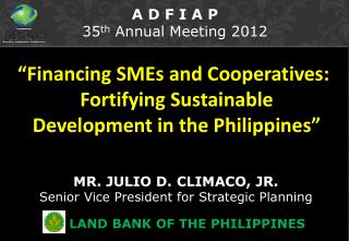 “Financing SMEs and Cooperatives: Fortifying Sustainable Development in the Philippines”