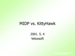 MIDP vs. KittyHawk