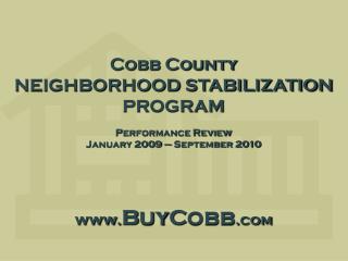 Cobb County NEIGHBORHOOD STABILIZATION PROGRAM Performance Review January 2009 – September 2010
