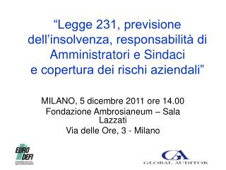 MILANO, 5 dicembre 2011 ore 14.00 Fondazione Ambrosianeum – Sala Lazzati Via delle Ore, 3 - Milano