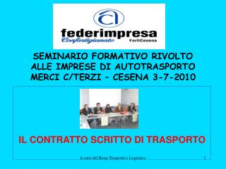 SEMINARIO FORMATIVO RIVOLTO ALLE IMPRESE DI AUTOTRASPORTO MERCI C/TERZI – CESENA 3-7-2010