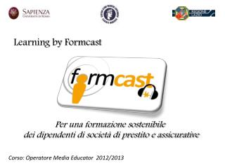 Learning by Formcast