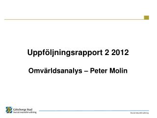 Uppföljningsrapport 2  2012 Omvärldsanalys – Peter Molin
