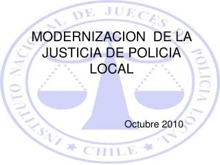 MODERNIZACION DE LA JUSTICIA DE POLICIA LOCAL