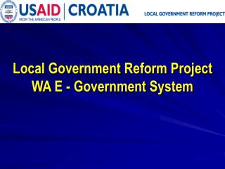 Local Government Reform Project WA E - Government System
