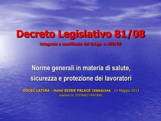 Decreto Legislativo 81/08 integrato e modificato dal D.Lgs. n.106/09