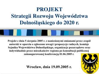 PROJEKT S trategii R ozwoju W ojewództwa D olnośląskiego do 2020 r .