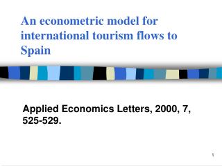 An econometric model for international tourism flows to Spain