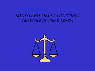 MINISTERO DELLA GIUSTIZIA TRIBUNALE DI VIBO VALENTIA
