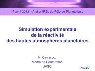 Simulation expérimentale de la réactivité des hautes atmosphères planétaires