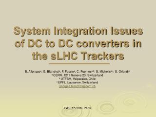 System Integration Issues of DC to DC converters in the sLHC Trackers