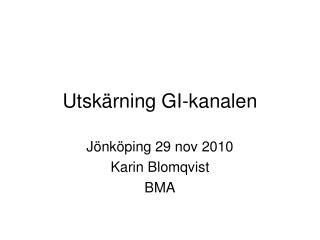 Utskärning GI-kanalen