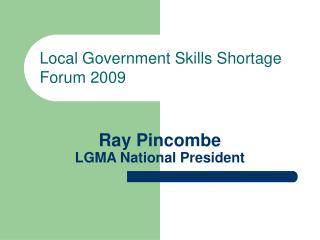 Ray Pincombe LGMA National President
