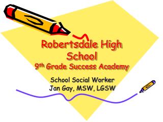 Robertsdale High School 9 th Grade Success Academy