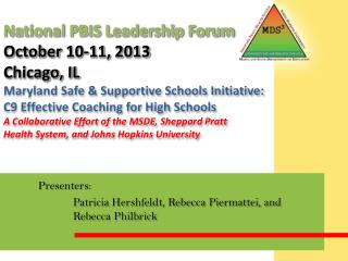 Presenters: 		Patricia Hershfeldt , Rebecca Piermattei , and 			Rebecca Philbrick