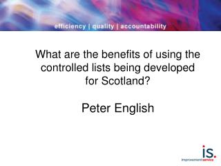 What are the benefits of using the controlled lists being developed for Scotland? Peter English