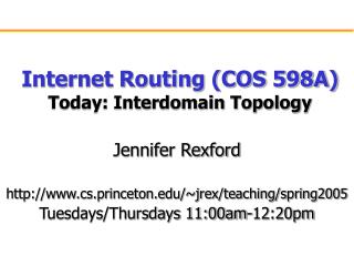 Internet Routing (COS 598A) Today: Interdomain Topology