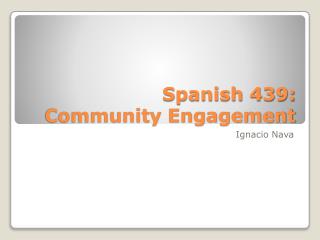 Spanish 439: Community Engagement