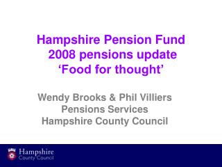 Hampshire Pension Fund 2008 pensions update ‘Food for thought’