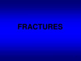 FRACTURES