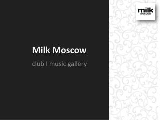 Milk Moscow