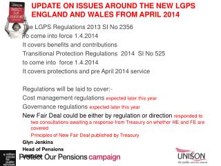 UPDATE ON ISSUES AROUND THE NEW LGPS ENGLAND AND WALES FROM APRIL 2014