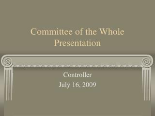 Committee of the Whole Presentation