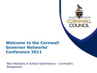 Welcome to the Cornwall Governor Networks’ Conference 2011