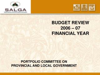 BUDGET REVIEW 2006 – 07 FINANCIAL YEAR