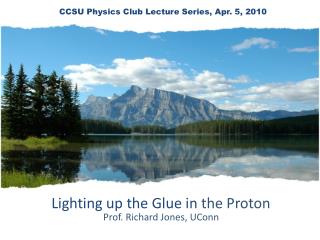 Lighting up the Glue in the Proton
