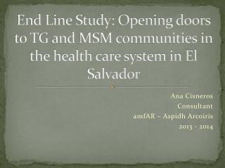 End Line Study: Opening doors to TG and MSM communities in the health care system in El Salvador