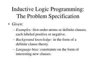 Inductive Logic Programming: The Problem Specification