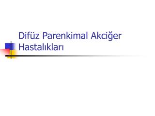 Difüz Parenkimal Akciğer Hastalıkları